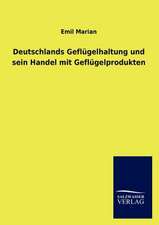 Deutschlands Geflügelhaltung und sein Handel mit Geflügelprodukten