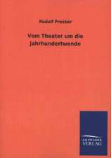 Vom Theater Um Die Jahrhundertwende