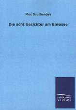 Die Acht Gesichter Am Biwasee: Mit Ungedruckten Briefen, Gedichten Und Einer Autobiographie Geibels