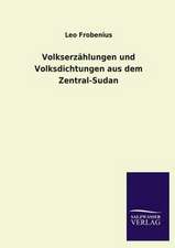 Volkserzahlungen Und Volksdichtungen Aus Dem Zentral-Sudan: Mit Ungedruckten Briefen, Gedichten Und Einer Autobiographie Geibels