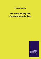 Die Ansiedelung Des Christenthums in ROM: Mit Ungedruckten Briefen, Gedichten Und Einer Autobiographie Geibels