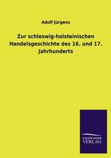 Zur Schleswig-Holsteinischen Handelsgeschichte Des 16. Und 17. Jahrhunderts: Mit Ungedruckten Briefen, Gedichten Und Einer Autobiographie Geibels