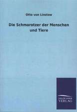 Die Schmarotzer Der Menschen Und Tiere: Mit Ungedruckten Briefen, Gedichten Und Einer Autobiographie Geibels