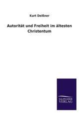 Autoritat Und Freiheit Im Altesten Christentum: Mit Ungedruckten Briefen, Gedichten Und Einer Autobiographie Geibels