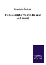 Die Biologische Theorie Der Lust Und Unlust