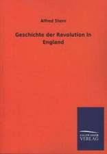 Geschichte Der Revolution in England: Eine Studie Uber Deutschlands Seeverkehr in Seiner Abhangigkeit Von Der Binnenschif