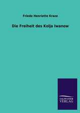 Die Freiheit Des Kolja Iwanow: Eine Studie Uber Deutschlands Seeverkehr in Seiner Abhangigkeit Von Der Binnenschif