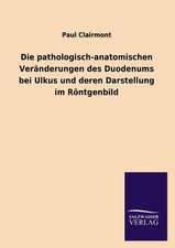 Die Pathologisch-Anatomischen Veranderungen Des Duodenums Bei Ulkus Und Deren Darstellung Im Rontgenbild: Eine Studie Uber Deutschlands Seeverkehr in Seiner Abhangigkeit Von Der Binnenschif