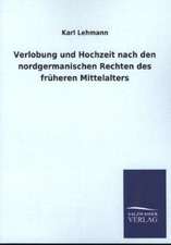 Verlobung Und Hochzeit Nach Den Nordgermanischen Rechten Des Fruheren Mittelalters