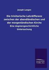 Die Trinitarische Lehrdifferenz Zwischen Der Abendlandischen Und Der Morgenlandischen Kirche: Die Hauptgestalten Der Hellenen-Sage an Der Hand Der Sprachvergleichung Zuruckgefuhrt Auf Ihre Historischen Prototype