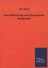 Das Balkankrieg Und Die Deutsche Weltpolitik: Die Hauptgestalten Der Hellenen-Sage an Der Hand Der Sprachvergleichung Zuruckgefuhrt Auf Ihre Historischen Prototype