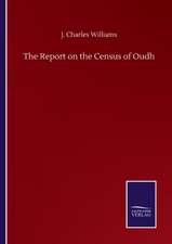 The Report on the Census of Oudh