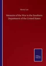 Memoirs of the War in the Southern Department of the United States