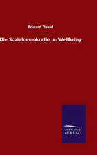 Die Sozialdemokratie Im Weltkrieg: Magdeburg