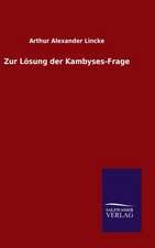 Zur Losung Der Kambyses-Frage: Die Bruder Vom Deutschen Hause / Marcus Konig