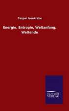 Energie, Entropie, Weltanfang, Weltende