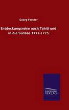 Entdeckungsreise Nach Tahiti Und in Die Sudsee 1772-1775: Mit Ungedruckten Briefen, Gedichten Und Einer Autobiographie Geibels