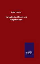 Europaische Minen Und Gegenminen: Mit Ungedruckten Briefen, Gedichten Und Einer Autobiographie Geibels