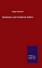 Gewissen Und Moderne Kultur: Mit Ungedruckten Briefen, Gedichten Und Einer Autobiographie Geibels