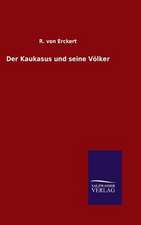 Der Kaukasus Und Seine V Lker: Drei Vortrage