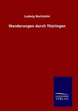 Wanderungen Durch Thuringen: Drei Vortrage