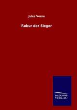 Robur Der Sieger: Drei Vortrage