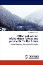 Effects of war on Afghanistan forests and prospects for the future