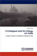 V.S.Naipaul and his trilogy on India