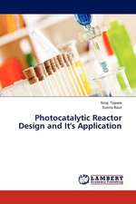 Photocatalytic Reactor Design and It's Application