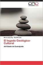 El Legado Geologico-Cultural