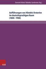 Auffuhrungen Von Handels Oratorien Im Deutschsprachigen Raum (1800-1900): Bibliographie Der Berichterstattung in Ausgewahlten Musikzeitschriften