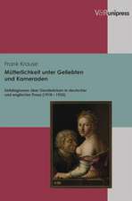 Mutterlichkeit Unter Geliebten Und Kameraden: Zeitdiagnosen Uber Genderkrisen in Deutscher Und Englischer Prosa (1918-1933)