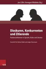 Dioskuren, Konkurrenten Und Zitierende: Paarkonstellationen in Sprache, Kultur Und Literatur