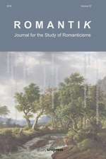 Romantik 2018: Journal for the Study of Romanticisms