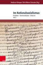 Im Nationalsozialismus: Praktiken - Kommunikation - Diskurse