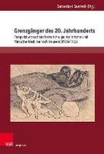 Grenzganger des 20. Jahrhunderts