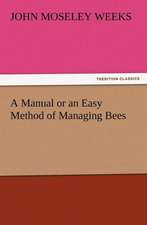 A Manual or an Easy Method of Managing Bees