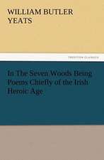 In the Seven Woods Being Poems Chiefly of the Irish Heroic Age: Condorcet