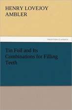 Tin Foil and Its Combinations for Filling Teeth