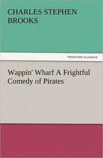 Wappin' Wharf a Frightful Comedy of Pirates: The Moth and the Flame