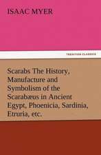 Scarabs the History, Manufacture and Symbolism of the Scarabaeus in Ancient Egypt, Phoenicia, Sardinia, Etruria, Etc.: The Kentucky Rifleman