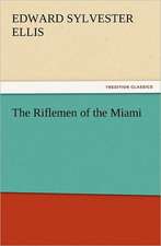 The Riflemen of the Miami