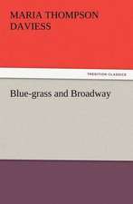 Blue-Grass and Broadway: Some Things He Should Know