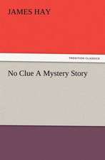 No Clue a Mystery Story: Some Things He Should Know