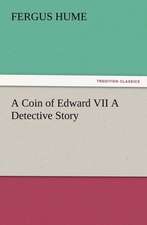 A Coin of Edward VII a Detective Story: Buccaneer