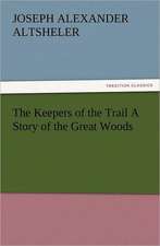 The Keepers of the Trail a Story of the Great Woods: Buccaneer