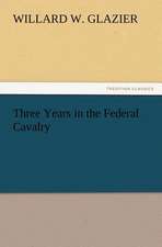 Three Years in the Federal Cavalry