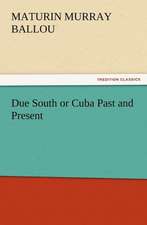 Due South or Cuba Past and Present