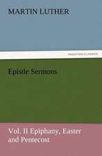 Epistle Sermons, Vol. II Epiphany, Easter and Pentecost