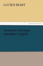 Aventures D'Un Jeune Naturaliste. English: Their Nature and Uses